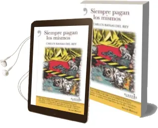 Descargar AudioLibro Siempre Pagan los Mismos de Carlos Bassas Del Rey año 2015