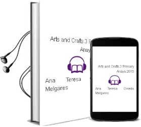 Descargar AudioLibro Arts and Crafts 3. Primary. Anaya 2015 de Ana Teresa Oviedo Melgares año 2015
