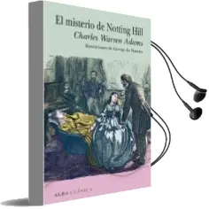 Descargar AudioLibro El Misterio de Notting Hill de Charles Warren Adams año 2015