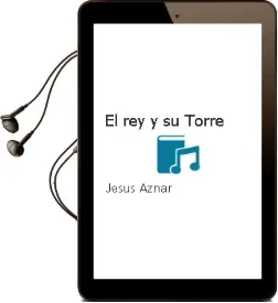 Descargar AudioLibro El rey y su Torre de Jesús Aznar año 2015
