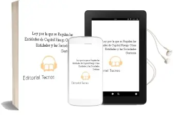 Descargar AudioLibro Ley por la que se Regulan las Entidades de Capital-Riesgo, Otras Entidades y las Sociedades Gestoras de Editorial Tecnos año 2015