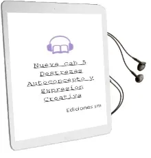 Descargar AudioLibro Nueva cab 5 Destrezas, Autoconcepto y Expresión Creativa  de Ediciones Sm año 2015