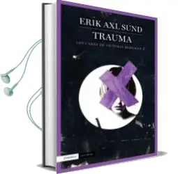Descargar AudioLibro Trauma (Les Cares de Victoria Bergman, 2) de Erik Axl Sund año 2015