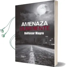 Descargar AudioLibro Amenaza Durmiente de Baltasar Magro año 2015
