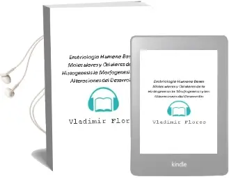 Descargar AudioLibro Embriologia Humana. Bases Moleculares y Celulares de la Histogenesis, la Morfogenesis y las Alteraciones del Desarrollo de Vladimir Flores año 2015