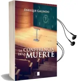 Descargar AudioLibro La Conferencia de la Muerte de Enrique Galindo año 2015