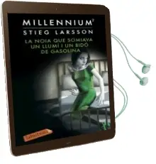 Descargar AudioLibro La Noia que Somiava un Llumi i un Bidó de Gasolina (Serie Millennium 2) de Stieg Larsson año 2015