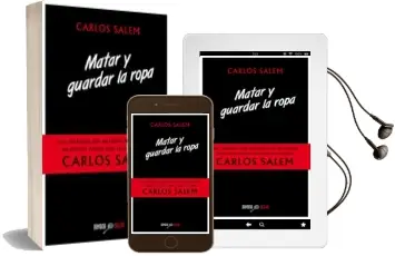 Descargar AudioLibro Matar y Guardar la Ropa de Carlos Salem año 2015