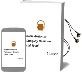 Descargar AudioLibro Wheeler Anatomia, Fisiologia y Oclusion Dental, 10ª ed. de J. Nelson año 2015