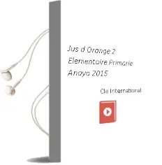 Descargar AudioLibro Jus D\'Orange 2. Élémentaire. Primarie. Anaya 2015 de Cle International año 2015