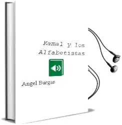 Descargar AudioLibro Kamal y los Alfabetistas de Ángel Burgas año 2015