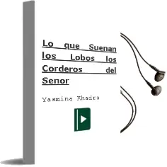 Descargar AudioLibro Lo que Sueñan los Lobos. los Corderos del Señor de Yasmina Khadra año 2015