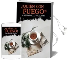 Descargar AudioLibro ¿Quien con Fuego? de Carlos Ollo Razquin año 2015