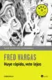 AudioLibro Huye Rapido, Vete Lejos (Comisario Adamsberg 3) de Fred Vargas