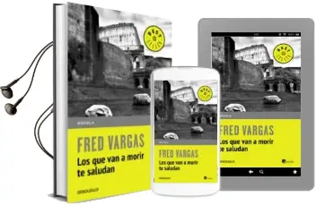 Descargar AudioLibro Los que van a Morir te Saludan de Fred Vargas año 2015