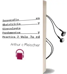 Descargar AudioLibro Sonografia en Obstetricia y Ginecologia. Fundamentos y Practica, 2 Vols., 7a. ed. de Arthur C. Fleischer año 2015