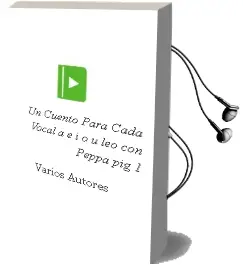 Descargar AudioLibro Un Cuento para Cada Vocal: A, e, i, o, u (Leo con Peppa pig 1) de Varios Autores año 2015