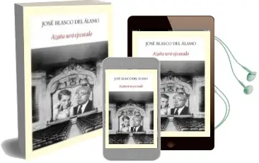 Descargar AudioLibro Azaña Será Ejecutado de Jose Blasco Del Alamo año 2015