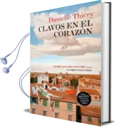 Descargar AudioLibro Clavos en el Corazon de Danielle Thiery año 2015