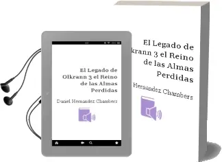 Descargar AudioLibro El Legado de Olkrann, 3. el Reino de las Almas Perdidas de Daniel Hernández Chambers año 2015