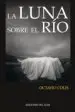 AudioLibro La Luna Sobre el río de Octavio Colis