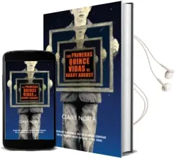 Descargar AudioLibro Las Primeras Quince Vidas de Harry August de Claire North año 2015