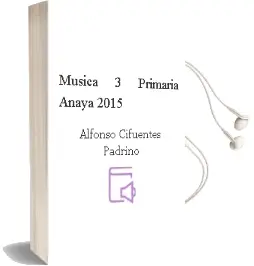 Descargar AudioLibro Música 3. Primaria. Anaya 2015 de Alfonso Cifuentes Padrino año 2015