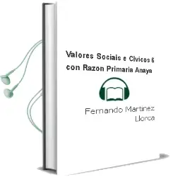 Descargar AudioLibro Valores Sociais e Cívicos 6. con Razón. Primaria. Anaya de Fernando Martínez Llorca año 2015