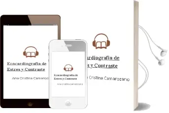 Descargar AudioLibro Ecocardiografia de Estres y Contraste de Ana Cristina Camarozano año 2015