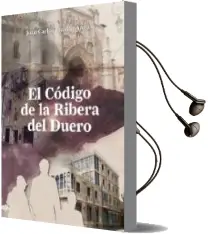 Descargar AudioLibro El Codigo de la Ribera del Duero de Juan Carlos Lizalde Angulo año 2015