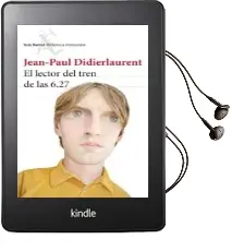 Descargar AudioLibro El Lector del Tren de las 6.27 de Jean Paul Didierlaurent año 2015