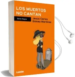 Descargar AudioLibro Los Muertos no Cantan de Jesus Carlos Gomez Martinez año 2015