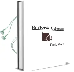 Descargar AudioLibro Rockeros Celestes de Darío Oses año 2015