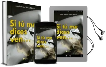 Descargar AudioLibro Si tu me Dices ven de Angel Alberto Nuñez Moreno año 2015