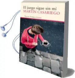Descargar AudioLibro El Juego Sigue sin mí de Martin Casariego Cordoba año 2015