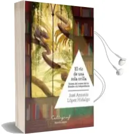 Descargar AudioLibro El río de una Sola Orilla de Jose Antonio Lopez Hidalgo año 2015