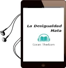 Descargar AudioLibro La Desigualdad Mata de Göran Therborn año 2015