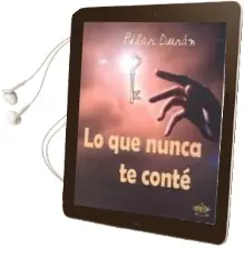 Descargar AudioLibro Lo que Nunca te Conte de Pilar Duran Diaz año 2015