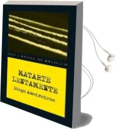 Descargar AudioLibro Matarte Lentamente de Diego Ameixeiras año 2015
