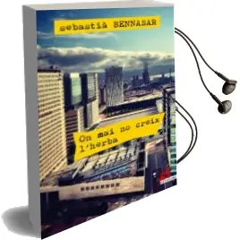 Descargar AudioLibro On mai no Creix l Herba de Sebastia Bennasar I Llobera año 2015