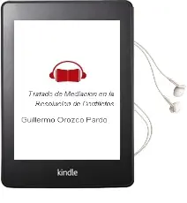 Descargar AudioLibro Tratado de Mediación en la Resolución de Conflictos de Guillermo Orozco Pardo año 2015