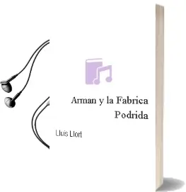Descargar AudioLibro Arman y la Fábrica Podrida de Lluís Llort año 2015