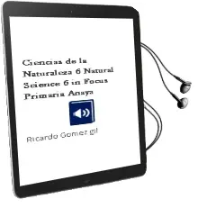 Descargar AudioLibro Ciencias de la Naturaleza 6. Natural Science 6 in Focus. Primaria. Anaya de Ricardo Gómez Gil año 2015
