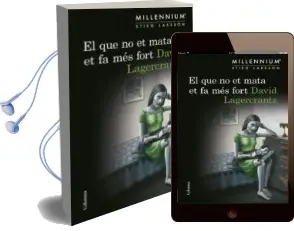 Descargar AudioLibro El que no et Mata et fa més Fort de David Lagercrantz año 2015