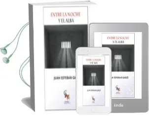 Descargar AudioLibro Entre la Noche y el Alba de Juan Esteban Gasco año 2015