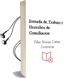 Descargar AudioLibro Jornada de Trabajo y Derechos de Conciliación de Pilar Nuñez Cortés Contreras año 2015