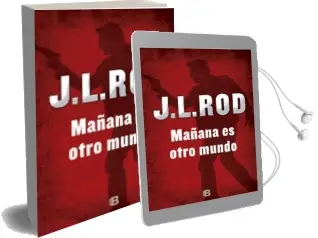 Descargar AudioLibro Mañana es Otro Mundo de J.L. Rod año 2015