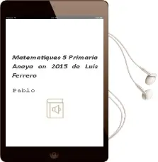 Descargar AudioLibro Matemàtiques 5.Primària. Anaya on 2015 de Luis Ferrero De Pablo año 2015
