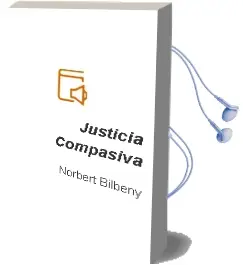 Descargar AudioLibro Justicia Compasiva de Norbert Bilbeny año 2015