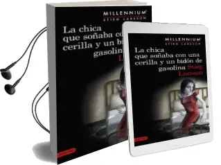 Descargar AudioLibro La Chica que Soñaba con una Cerilla y un Bidón de Gasolina (Millennium 2) de Stieg Larsson año 2015
